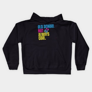 Old School But Always Cool. Kids Hoodie